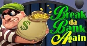 Break da Bank Again: Serunya Slot Microgaming